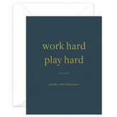 Work Hard Retirement Greeting Card